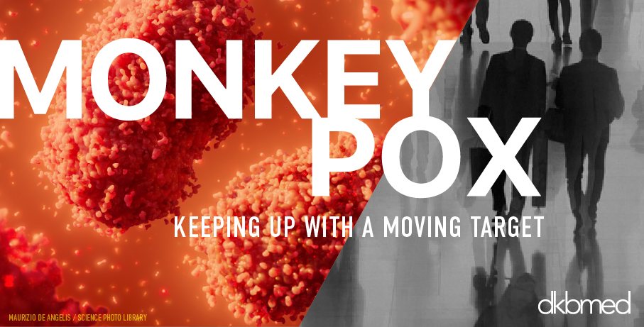 DKBmed Develops Multipart Webinars on the 2022 Monkeypox Outbreak  