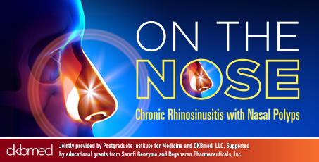 On the Nose - Chronic Rhinosinusitis with Nasal Polyps