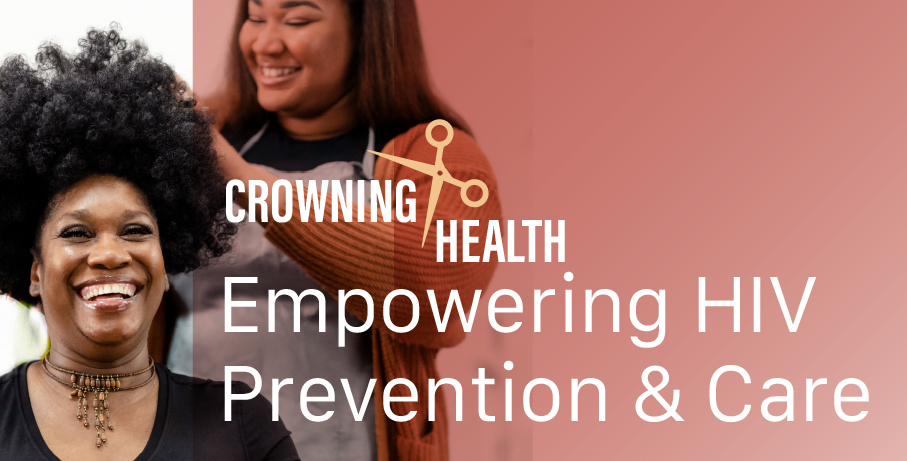 Crowning Health: Empowering HIV Prevention and Care