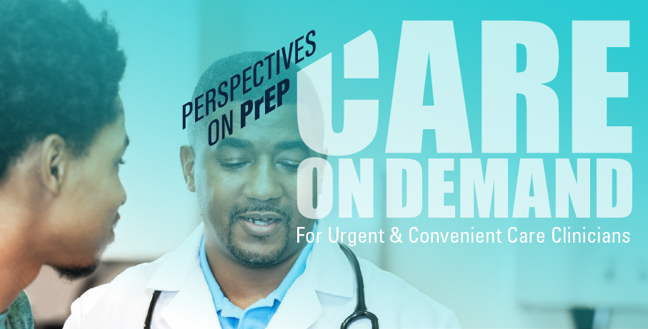 Perspectives on PrEP Care on Demand: Urgent & Convenient Care
