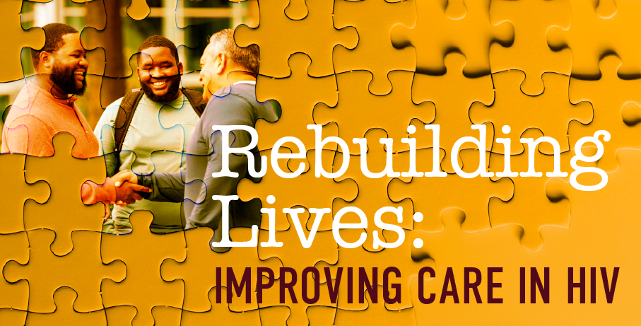 Rebuilding Lives: Improving Care in HIV